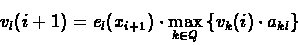 \begin{displaymath}
v_{l}(i+1) = e_{l}(x_{i+1}) \cdot \max_{k \in Q}
{\{v_{k}(i) \cdot a_{kl}\}}
\end{displaymath}