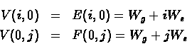 \begin{eqnarray*}V(i, 0) &=& E(i, 0) = W_g + iW_s\\
V(0, j) &=& F(0, j) = W_g + jW_s
\end{eqnarray*}