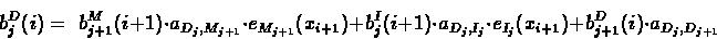 \begin{displaymath}\begin{split}
b^{D}_{j}(i) = \; &b^{M}_{j+1}(i+1)\cdot a_{D...
...)+\\
&b^{D}_{j+1}(i)\cdot a_{D_{j},D_{j+1}}
\end{split}
\end{displaymath}
