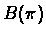 $B(\pi )$